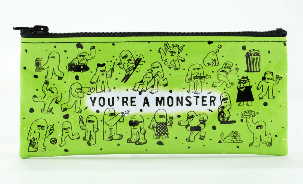 You're A Monster Pencil Case