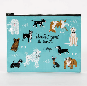 People I Want To Meet: Dogs Zipper Pouch