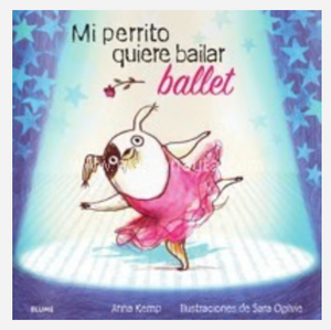 Mi Perrito Quiere Bailar Ballet