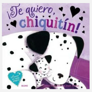 ¡Te Quiero Chiquitín!