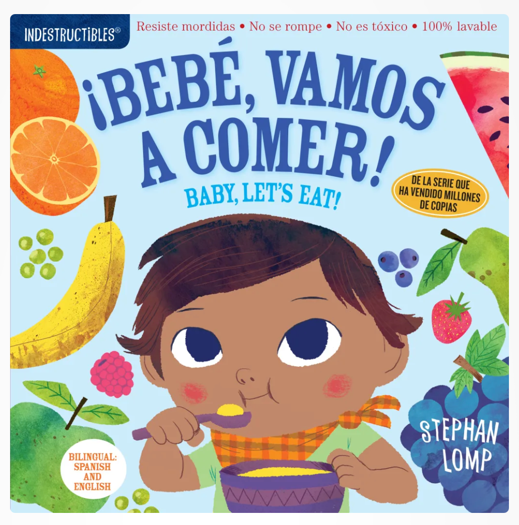 Indestructibles: Bebé, vamos a comer! / Baby, Let’s Eat!