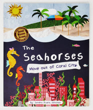 Load image into Gallery viewer, The seahorses move out of Coral City
